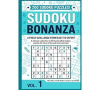 SUDOKU BONANZA: A FRESH CHALLENGE FROM EASY TO EXPERT: A Ultimate Collection of 200 Handcrafted Sudoku Puzzles for Hours of Fun and brain Exercise! (Large Print) (For Adults and Seniors)