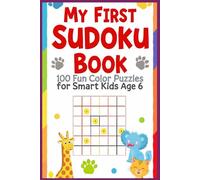 SUDOKU BOOK: 100 FUN COLOR PUZZLES FOR SMART KIDS AGE 6