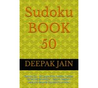 Sudoku BOOK 50: Sudoku 50 - 50 Large Print Sudoku Puzzles for Adults & Seniors | Easy to Medium Levels to Relax & Sharpen Your Mind