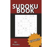 SUDOKU BOOK EXTREME: Extremely Hard Sudoku 50+ Puzzles | Expert Level Brain Training | Portable Paperback Edition | Solutions Included