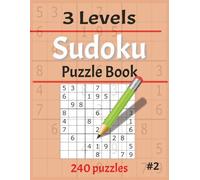 Sudoku Book for Adults 2: 3 Levels Easy, Medium, Hard | 4 per Page | 8.5" x 11" | 240 Puzzles for Adults and Seniors