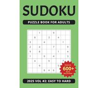 Sudoku Book for Adults 2025 Vol.2: 600+ Puzzles with Solutions, Travel Size, Levels of Difficulty: Easy, Medium, Hard