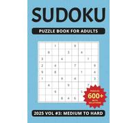 Sudoku Book for Adults 2025 Vol.3: 600+ Puzzles with Solutions, Travel Size, Levels of Difficulty: Medium, Hard