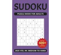 Sudoku Book for Adults 2025 Vol.4: 600+ Puzzles with Solutions, Travel Size, Levels of Difficulty: Medium, Hard