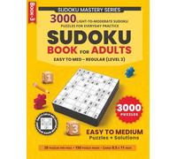 Sudoku Book for Adults: 3000 Light-to-Moderate Sudoku Puzzles for Everyday Practice, Level 3 - Easy to Medium, 20 Puzzles Per Page, 150 Puzzle Pages, ... | 3000+ Sudoku with Solutions | 8.5 x 11 in)