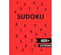 Sudoku Book for Adults - 400+ Extreme Puzzles: Large Print Puzzle Book with Solutions for Advanced Players: 400+ Extreme Puzzles for Hardcore Solvers