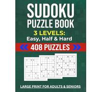 Sudoku Book for Adults and Seniors: 408 Puzzles & Solutions, 3 Levels of Difficulty Easy, Half & Hard, The Perfect Gift for Men & Women to Keep the Mind Active