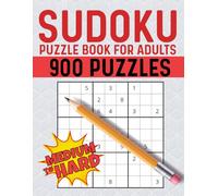 Sudoku Book for Adults and Seniors: 900 Puzzles & Solutions, Easy to Hard for Puzzle Lovers