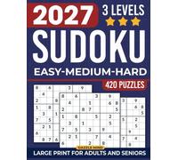 Sudoku Book for Adults and Seniors: Large Print Sudoku Puzzles with Solutions, Easy, Medium and Hard Brain-Boosting Games for Relaxation, Focus and Memory (Large Print Gifts 2027 Edition)