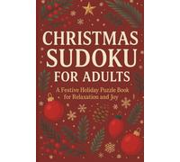 Sudoku Book for Adults and Seniors Puzzles & Solutions, Easy to Hard (The Perfect Gift for Puzzle Lovers) (Gifts for Men & Women): The Christmas Sudoku Collection: Peaceful Holiday Puzzles for Adults