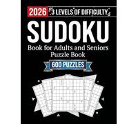 Sudoku Book for Adults and Seniors with 3 Levels of Difficulty: 600 Large Print Puzzles & Solutions | Easy, Medium and Hard Levels | Brain Games, Entertainment & Activity Book