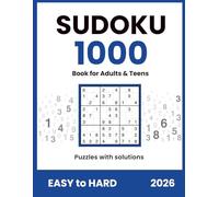 Sudoku Book for adults and teens | 1000 Easy to Hard puzzles with solutions | 2026: Complete Brain Training Collection with Clear Grids and Full Answer Key