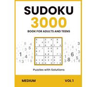 Sudoku Book For Adults and Teens | 3000 Puzzles with Solutions | Medium , Vol 1: Logic Training. Focus & Brain Exercise with Answers