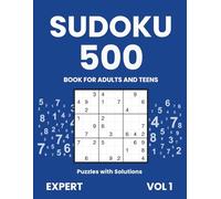 Sudoku Book for Adults and Teens | 500 Expert Puzzles with Solutions | Vol. 1: Perfect gift for advanced Puzzle Lovers | 500 very difficult puzzles ... for Adults: 500 Logic Puzzles with Answers)