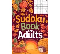 Sudoku Book for Adults: Clean-Layout Math Puzzle Workbook for Grown-Ups with Seasonal Autumn Touch and Anytime Fun