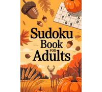 Sudoku Book for Adults: Comforting-Grid Mind Wellness Puzzle Workbook for Grown-Ups with Fall Season Theme