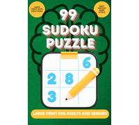 Sudoku Book For Adults Large Print: 99 Sudoku Puzzles from Easy to Hard with Solutions - The Ultimate Challenge for Adults of All Skill Levels