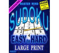 SUDOKU BOOK FOR ADULTS LARGE PRINT: EASY to HARD LEVEL SUDOKU PUZZLES BOOK | 2 PUZZLES per page + step-by-step strategies and techniques | For logical and mental challenge lovers (MASTER MIND SERIES)