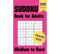 Sudoku Book for Adults. Medium to Hard: Travel, Pocket Size | 5 x 8 Inches | 300 Medium to Hard Sudoku for Adults with Solutions at the Back | Small Size Big Fun