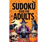 Sudoku Book for Adults: Self-Paced Puzzle Companion for Grown-Ups with Halloween Theme and New Variety