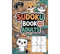 Sudoku Book for Adults: Sudoku Book for Adults: Reset-Ready Immersive Puzzle Workbook for Grown-Ups with Animal Motifs
