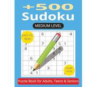 Sudoku Book for Adults, Teens & Seniors - Large Print, Medium Level Puzzles: Packed with 500+ Medium, Large-Print Sudoku Puzzles for Adults & Seniors ... (Sudoku Journey: From Beginner to Master)