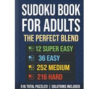 Sudoku Book For Adults: The Perfect Blend: 516 Puzzles from Super Easy to Hard - Easy to Read Brain Games for Stress Relief and Memory (Solutions Included)