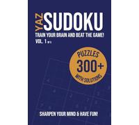 Sudoku Book for Adults. Vol 1 of 5: 300+ Puzzles to Challenge your Brain and Skills with Full Solutions.
