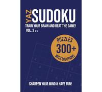 Sudoku Book for Adults - Vol 2 of 5: Puzzles to Challenge your Brain and Skills - 300+ Sudoku Puzzles with Full Solutions