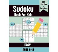 Sudoku Book for Kids And Beginners Ages 8-12: 200 Easy Logic Puzzles With Solutions 4x4,6x6,9x9,16x16 Large Print