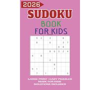 SUDOKU BOOK FOR KIDS: LARGE PRINT | SUDOKU BOOK FOR KIDS | Made for Children and Beginners | Solutions included | 50+ puzzles