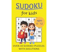 Sudoku Book For Kids: Sudoku for Kids Ages 6-12: over 50 Fun Sudoku Puzzles with Solutions | 9x9 Grids, Large Print, Every Page A New Motivational Quote, Made for Children | Level: Easy