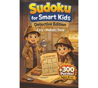 Sudoku Book for Smart Kids: Puzzle Book Detective Edition | Enjoy Screen-free Fun | Increasing Difficulty and Solutions, Hardcover, +300 Puzzels | ... Inches, 96 Pages (Activity Books for Kids)