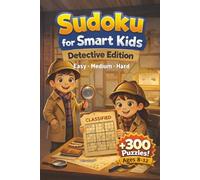 Sudoku Book for Smart Kids: Puzzle Book Detective Edition | Enjoy Screen-free Fun | Increasing Difficulty and Solutions, +300 Puzzels | 4x4, 6x6 & 9x9 ... Inches, 96 Pages (Activity Books for Kids)