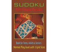 Sudoku - Book for Teens, Adults and Seniors: 250 Unique Puzzles with Normal level of Play in 6x6, 12x12 and 16x16 Grid Sizes. Enjoy and have fun with numbers (Sudoku for Teens, Adults and Seniors)