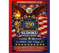Sudoku Book for the 250th Anniversary of the USA (1776-2026): Big Collection of 480 Logic Puzzles (Easy, Medium, Hard) with Solutions for Seniors, ... Celebrating American Independence Day.