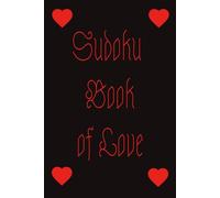Sudoku Book of Love: Sudoku Puzzles for Your Significant Other | Share Daily Love Quotes with Each Other | 6x9 Inches | 201 pages | 100+ Puzzles | Solutions Included