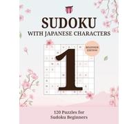 Sudoku book with Japanese numerals: 120 Sudoku Puzzles for Beginners · Logic puzzles for adults (Sudoku with Japanese Numbers)