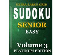 Sudoku Books for Seniors: VOLUME 3, Platinum Edition, Easy, Very Large Puzzle Grid, Sudoku Puzzles for Seniors. Brain Games and ultimate mental stimulation. Great for Adults
