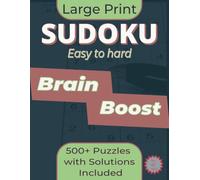 Sudoku Brain Boost: Easy to Read Large Print Sudoku Puzzles for Challenge Lovers and Quiet Nights | 500+ Puzzles with 4 Difficulties, 8.5x11 inches | Perfect Gift for Seniors, Adults and Puzzle Lovers