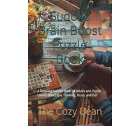 Sudoku Brain Boost Puzzle Book: A Relaxing Sudoku Book for Adults and Puzzle Lovers Who Enjoy Thinking, Focus, and Fun