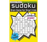 SUDOKU: BRAIN GAME FOR SMART KIDS (LEVEL4 - HARD): LARGE PRINT WITH SOLUTIONS, BRAIN BOOSTER'S PUZZLES BOOK FOR CHILDREN OF AGE 12 YEARS AND ABOVE, ... GAME FOR SMART KID'S PUZZLE BOOK SERIES)