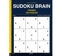 Sudoku Brain Training: Volume 6: 100 Medium Puzzles " The Grind That Builds Real IQ, Full Solutions