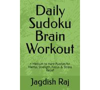 Sudoku Brain Workout book: Medium to Hard Puzzles for Mental Strength, Focus & Stress Relief