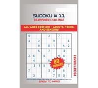 SUDOKU, BRAINPOWER CHALLENGE #11: ALL AGES EDITION-ADULTS, TEENS AND SENIORS/ Join our Brainpower Challenge and test your mental agility, easy to hard, pocket size