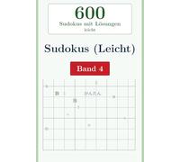 Sudoku Buch: 600 Rätsel Leicht für Erwachsene & Senioren inkl. Lösungen (Band 4): Handliches Taschenbuch - unterhaltsam, perfekt für Gehirnjogging, unterwegs, Reisen & als Geschenk für Sudoku-Fans