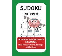 Sudoku Buch - extrem - mit Großdruck: für Erwachsene und Senioren in großer Schrift: Sudoku mit großer Schrift | 15,24x22,86 cm, 110 Seiten | 100+ ... Teenager & Senioren | Gehirnjogging