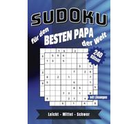 Sudoku Buch für den besten Papa der Welt - 240 Rätsel in 3 Schwierigkeitsgraden: Das perfekte Geschenk für Väter - je 80x leicht, mittel & schwer für Denksport, Spaß und Entspannung