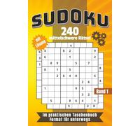 Sudoku Buch für Erwachsene - 240 mittelschwere Rätsel inkl. Lösung: Medium Sudokus für fortgeschrittene Rätselfans - Trainiere dein Gehirn mit logischem Denken