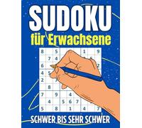 Sudoku Buch für Erwachsene: Sudoku Schwer bis Sehr Schwer mit Lösungen - Sudoku Rätsel für Erwachsene